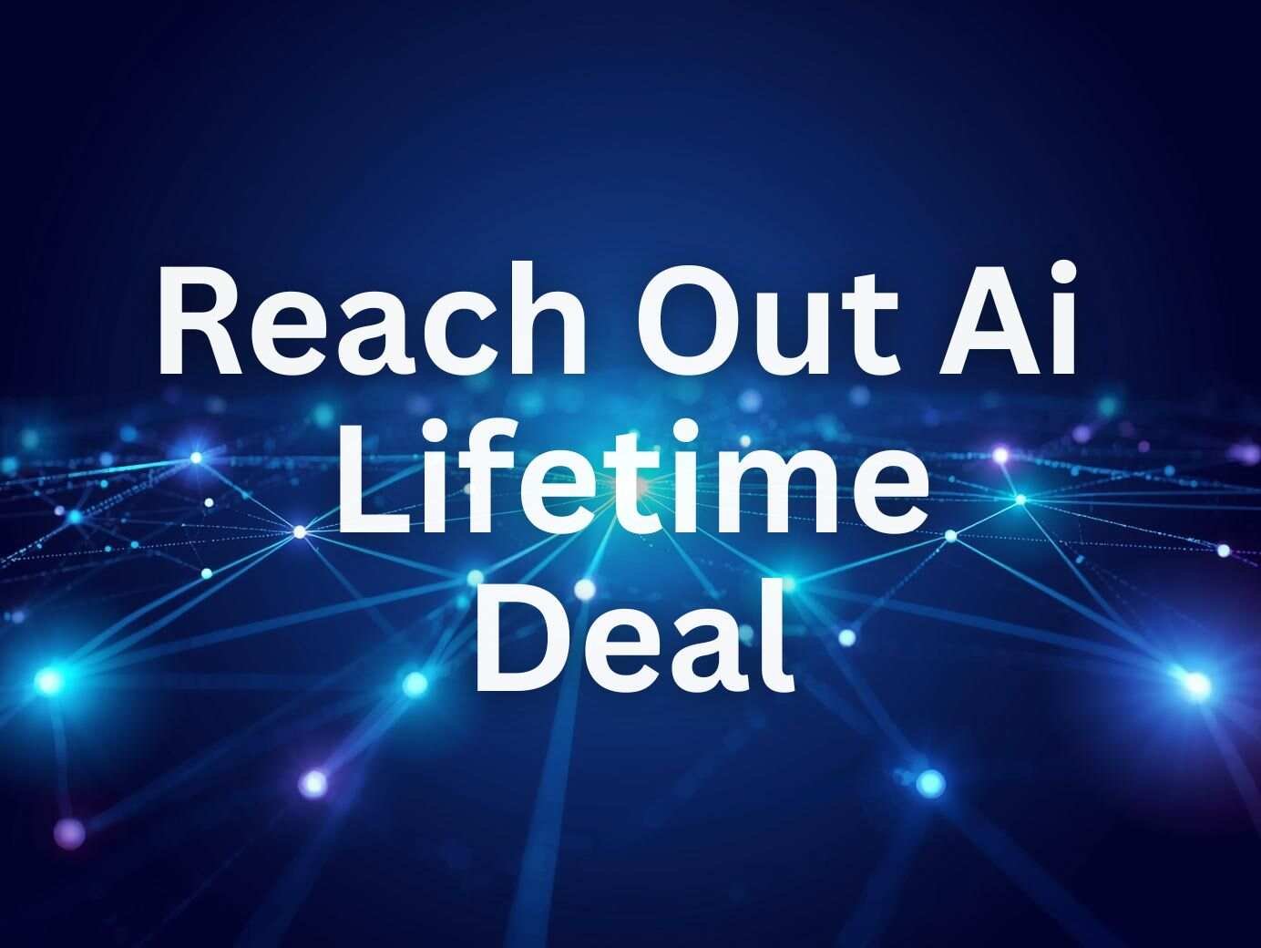 Reach Out Ai Lifetime Deal