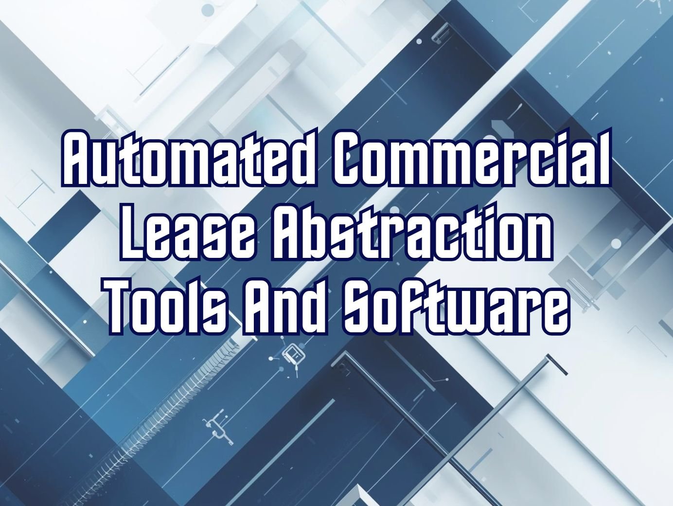 Automated Commercial Lease Abstraction Tools